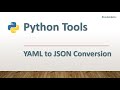 Python tools | YAML to JSON file Conversion