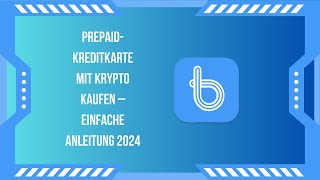 Prepaid-Kreditkarte mit Krypto kaufen – Einfache Anleitung 2024