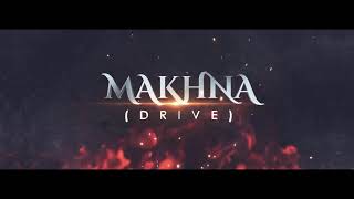 Makhna ( Drive ) Dj Glory × Kashish