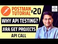 Postman Tutorial #20 -Why API Testing? | GET Projects API Call in Jira