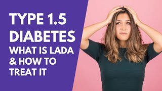 Type 1.5 Diabetes — What is LADA & How to Treat It