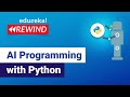 Learn AI Programming with Python| Python for Artificial Intelligence | Edureka | DL Rewind-7