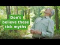 5 Common Tick Myths Debunked: How to Stay Protected from Ticks