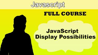 javascript display possibilities || Javascript innerHtml(),alert(),documents.write(),console.log()