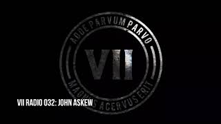 VII RADIO 032 - John Askew