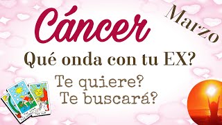 CÁNCER EX ♋ Te recuerda (a pesar de su orgullo) #tarot #horoscopo Marzo