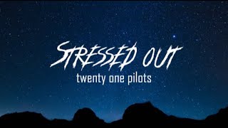 Stressed Out - twenty one pilots (official lyric video)