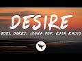 Joel Corry, Icona Pop & Rain Radio - Desire (Lyrics)