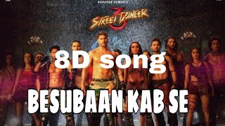 Bezubaan Kab Se | 8D Song | Street Dancer 3D | Varun D | Siddharth B 8d song
