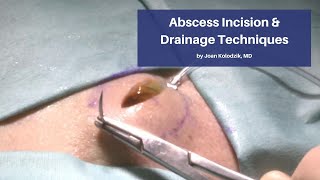 Abscess Incision \u0026 Drainage Techniques | The Cadaver-Based Suturing Self‑Study Course