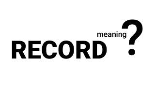 Record Meaning Definition | EWM-English Word Meaning