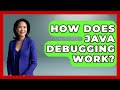 How Does Java Debugging Work? - Learn To Troubleshoot