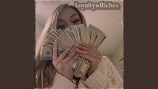 Loyalty \u0026 Riches