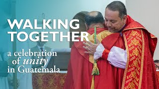 Walking Together - A Celebration of Unity for Bishop Ramón Ovalle