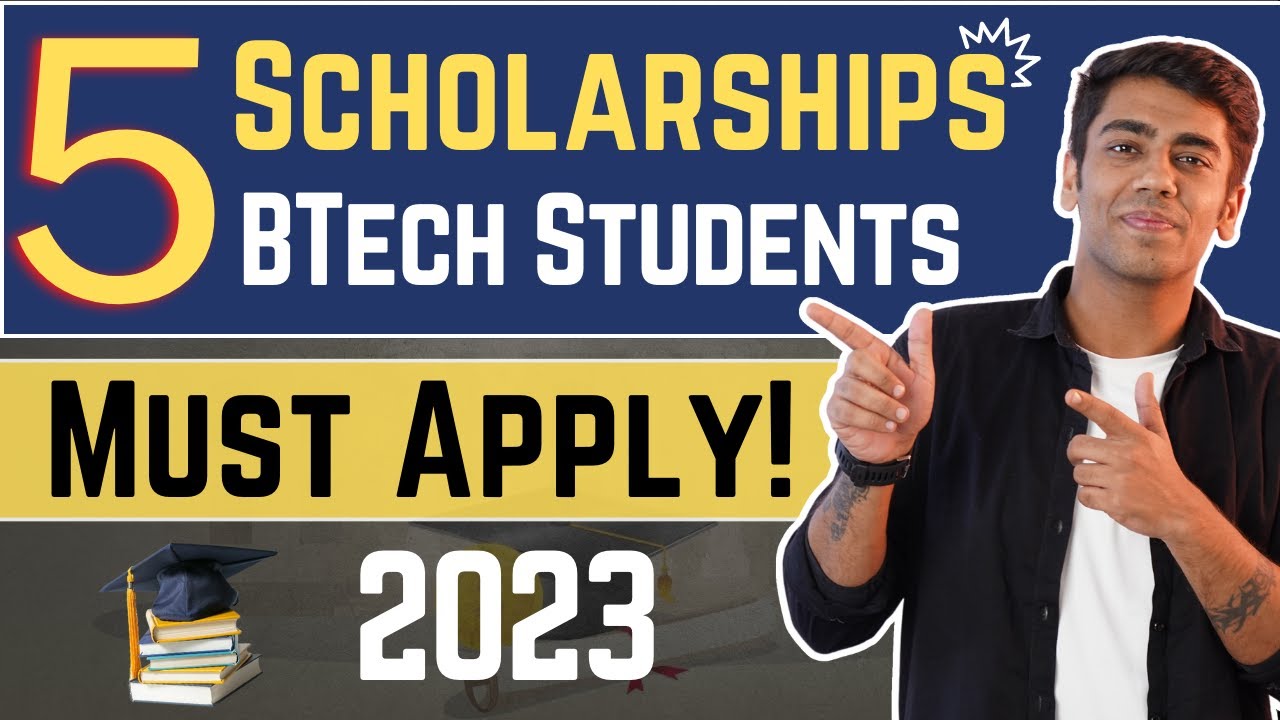 5 Scholarships BTech Students Must Apply 2023! Free Scholarships For ...