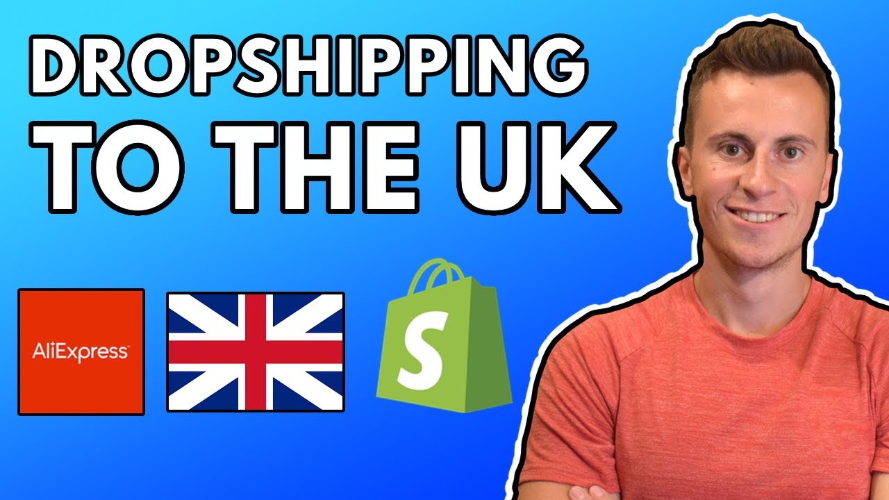 Dropshipping To The UK | Everything You Need To Know In 2020 (Shopify ...