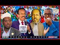 DEG DEG: Farmaajo oo La raali galiyay,  Shirka Mucaaradka oo Muqdisho ka furmaya, Xasan Sheekh oo..