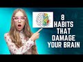 8 Habits that damage your brain