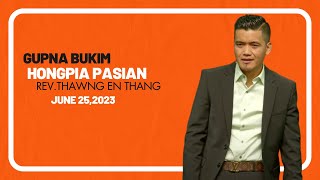 Gupna Bukim Hongpia Pasian // Rev.Thawng En Thang # June 25,2023