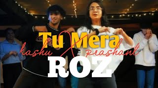 Roz dance cover by Kashu X Prashant// Tu Mera Roz //#roz #viralvideo #prashant