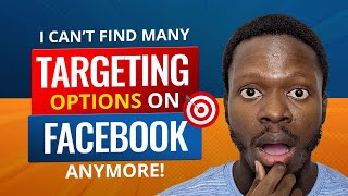 Facebook has removed tons of Detailed Targeting Options: What you should do next