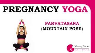 Pregnancy Yoga: Parvatasana | Pregnancy Yoga for Labor and Delivery | Mummy Center