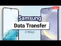 Transfer Data From Old Samsung to Your New Samsung Phone | Smart Switch + 3 Ways