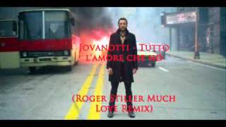 Jovanotti - Tutto l'amore che ho (Roger Stiller Much Love Remix)