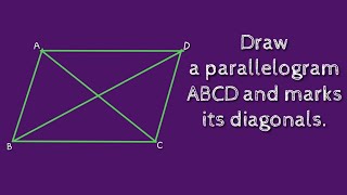 How to draw a parallelogram ABCD and marks its diagonals. shsirclasses.