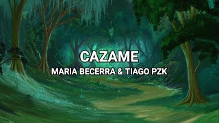 Cazame - Maria Becerra & Tiago PZK (Lyrics/Letra)