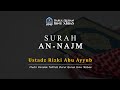 QS. AN NAJM 1-62 | Ustadz Rizki Abu Ayyub (Mudir Pondok Tahfidz Ibnu 'Abbas Meulaboh)