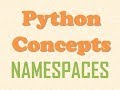 Python Concepts -  What is a Namespace?