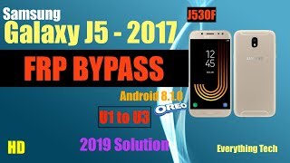 Samsung J5 (2017) | FRP Bypass 2019 | J530F | Easy Guide | Android 8.1.0 (U1 to U3)