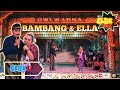 TERBARU‼️ BAMBANG SATRIA DADI BINTANG TAMU, ELLA PESEK TEMU KANGEN 🎬 | LIVE SANDIWARA DWI WARNA 2024