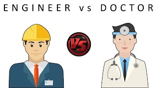 Doctor vs Engineer