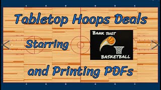 Tabletop Hoops Deals Starring Bank Shot Basketball 🏀 Printing PDFs