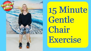 15 minutes Gentle Chair Exercises for Seniors | No Equipment