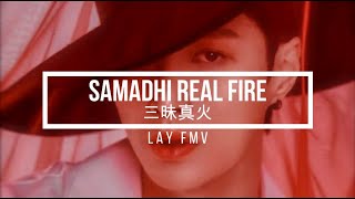LAY ~ SAMADHI REAL FIRE (三昧真火) [VEIL FMV] *NEW* Watch until the end!