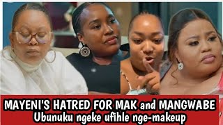 Mayeni uthi NONSENSE akazwani nayo :Mayeni's hatred for Mak and Mangwabe :Uthando Nes'thembu