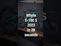 Whyte E-160 S 2023... in 28 seconds!