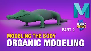 Organic Modeling an Alligator in Autodesk Maya 2022. Beginner Tutorial. Part 2: Modeling the Body