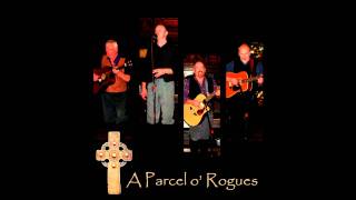 A Parcel O' Rogues performed by A Parcel o' Rogues