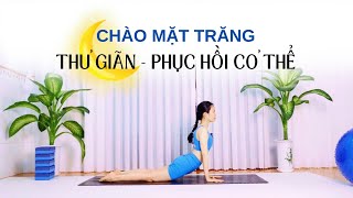 Chào Mặt Trăng - Thư giãn và phục hồi cơ thể | Sara Yoga