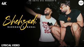 Shehzadi - Badshah X Badal (Lyrics Video) | O Shehzadi Tu Bilkul Vaisi Hai | New Song 2024