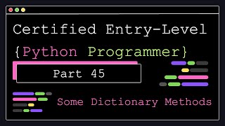 Certified Entry Level Python Programmer - Part 45 - Some Dictionary Methods