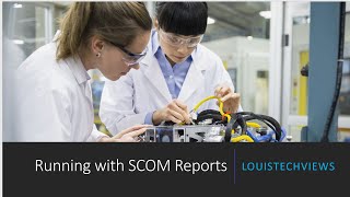 Running with SCOM Reports - Quick Overview