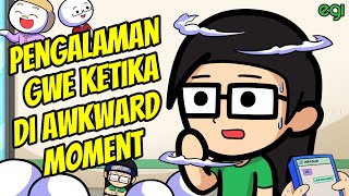 Pengalaman Gwe Ketika Ada Di Awkward Moment