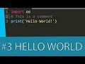 #3 PYTHON 3 TUTORIAL - YOUR FIRST PROGRAM IN PYTHON   THE HELLO WORLD