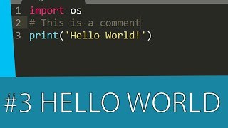 #3 PYTHON 3 TUTORIAL - YOUR FIRST PROGRAM IN PYTHON THE HELLO WORLD
