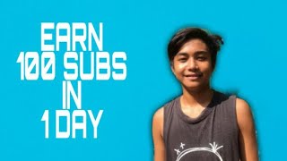 HOW TO EARN 100 SUBSCRIBERS IN 1 DAY !